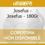 Josefus - Josefus - 180Gr cd musicale di Josefus
