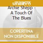 Archie Shepp - A Touch Of The Blues cd