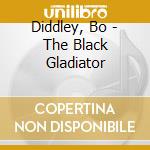 Diddley, Bo - The Black Gladiator cd