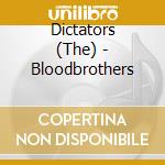 Dictators (The) - Bloodbrothers cd
