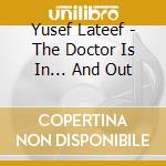 Yusef Lateef - The Doctor Is In... And Out cd