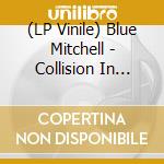(LP Vinile) Blue Mitchell - Collision In Black lp vinile di Blue Mitchell