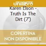 Karen Elson - Truth Is The Dirt (7') cd