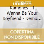 Ramones - I Wanna Be Your Boyfriend - Demo Version cd