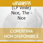 (LP Vinile) Nice, The - Nice vinile