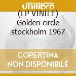 (LP VINILE) Golden circle stockholm 1967 cd