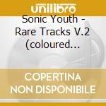Sonic Youth - Rare Tracks V.2 (coloured Vinyl-poster S cd