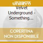 Velvet Underground - Something Different cd