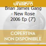 Brian James Gang - New Rose 2006 Ep (7')