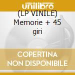 (LP VINILE) Memorie + 45 giri cd