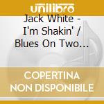 Jack White - I'm Shakin' / Blues On Two Trees cd