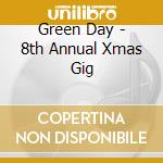 Green Day - 8th Annual Xmas Gig cd