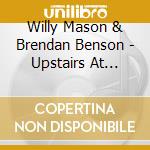 Willy Mason & Brendan Benson - Upstairs At United (Rsd 2013)