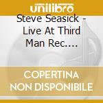 Steve Seasick - Live At Third Man Rec. 26-10-2012 cd