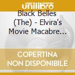 Black Belles (The) - Elvira's Movie Macabre (7