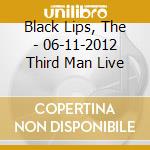 Black Lips, The - 06-11-2012 Third Man Live cd