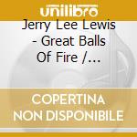 Jerry Lee Lewis - Great Balls Of Fire / You Win Again (7