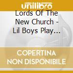 Lords Of The New Church - Lil Boys Play With Dolls (7' Pink Vinyl) cd