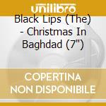 Black Lips (The) - Christmas In Baghdad (7') cd