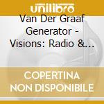 Van Der Graaf Generator - Visions: Radio & Tv Sessions cd