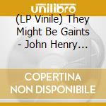 (LP Vinile) They Might Be Gaints - John Henry (2 Lp)