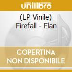 (LP Vinile) Firefall - Elan lp vinile di Firefall