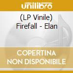 (LP Vinile) Firefall - Elan vinile