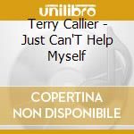 Terry Callier - Just Can'T Help Myself cd
