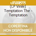 (LP Vinile) Temptation The - Temptation vinile