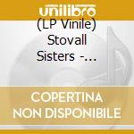 (LP Vinile) Stovall Sisters - Stovall Sisters vinile
