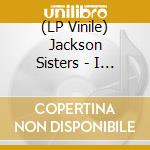 (LP Vinile) Jackson Sisters - I Belive In Miracles (12