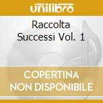 Raccolta Successi Vol. 1 cd