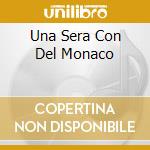 Una Sera Con Del Monaco cd musicale di Mario Del monaco