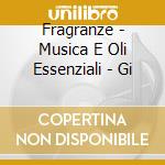 Fragranze - Musica E Oli Essenziali - Gi cd