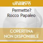 Permette? Rocco Papaleo cd