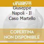 Giuseppe Napoli - Il Caso Martello cd musicale di Giuseppe Napoli