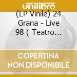 (LP Vinile) 24 Grana - Live 98 ( Teatro Nuovo - 21 M lp vinile