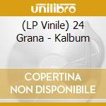 (LP Vinile) 24 Grana - Kalbum vinile
