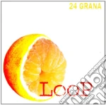 24 Grana - Loop cd