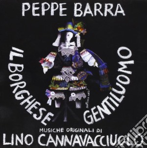 Peppe Barra / Lino Cannavacciuolo - Il Borghese Gentiluomo cd musicale di Pepe Barra