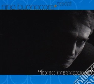 Nino Buonocore - Libero Passeggero (Cd+Dvd) cd musicale di BUONOCORE NINO