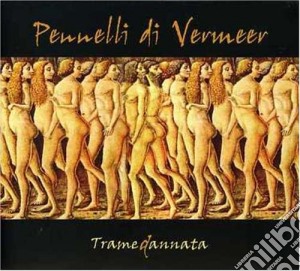 Pennelli Di Vermeer - Trame Dannata cd musicale di PENNELLI DI VERMEER