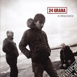 24 Grana - La Stessa Barca cd musicale di Grana 24
