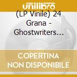 (LP Vinile) 24 Grana - Ghostwriters (25th Anniversary) lp vinile
