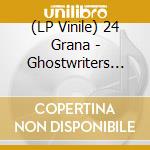 (LP Vinile) 24 Grana - Ghostwriters (25th Anniversary) vinile