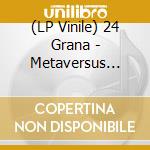 (LP Vinile) 24 Grana - Metaversus (25th Anniversary Edition) vinile