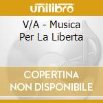 V/A - Musica Per La Liberta cd