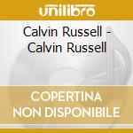 Calvin Russell - Calvin Russell cd musicale di RUSSELL CALVIN
