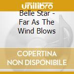 Belle Star - Far As The Wind Blows cd