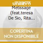 Metissage (feat.teresa De Sio, Rita Marcotulli, Ambrogio Sparagna) - Sos Razzismo Italia cd